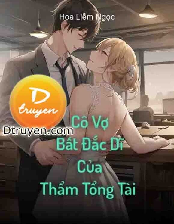 Cô Vợ Bất Đắc Dĩ Của Thẩm Tổng Tài