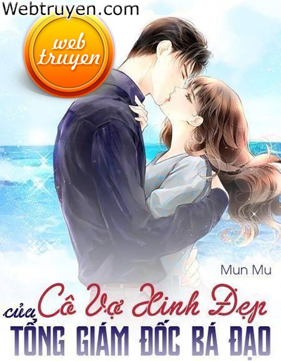 Cô Vợ Xinh Đẹp Của Tổng Giám Đốc Bá Đạo