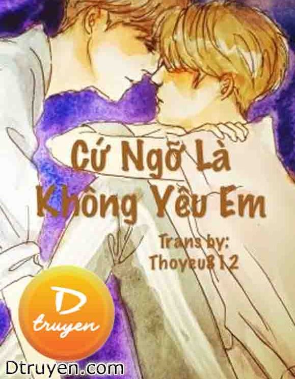 Cứ Ngỡ Là Không Yêu Em