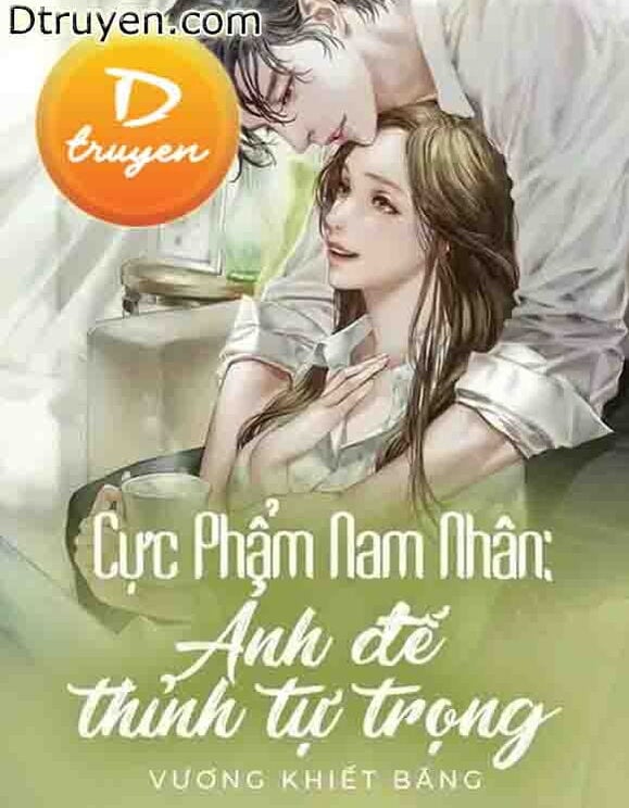 Cực Phẩm Nam Nhân: Ảnh Đế Thỉnh Tự Trọng