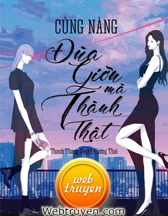 Cùng Nàng Đùa Mà Thành Thật