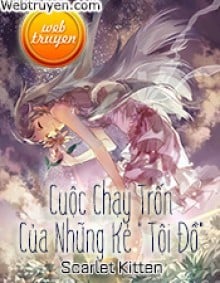 Cuộc Chạy Trốn Của Những Kẻ " Tội Đồ"