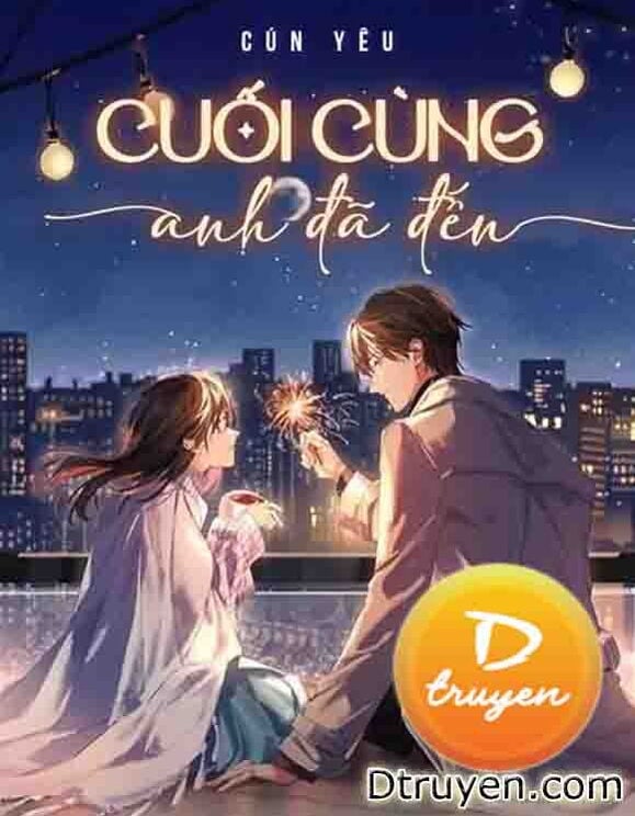 Cuối Cùng Anh Đã Đến