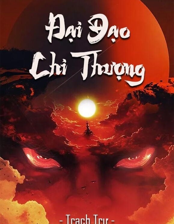 Đại Đạo Chi Thượng (Dịch Full)