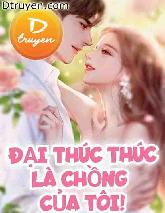 Đại Thúc Thúc Là Chồng Của Tôi