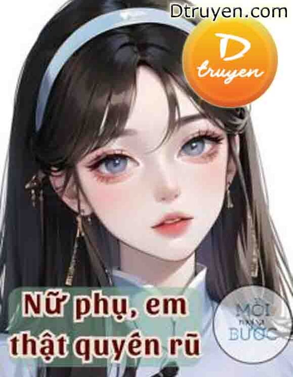 [Dân Quốc] Nữ Phụ, Em Thật Quyến Rũ