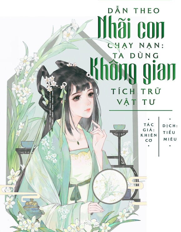 Dẫn Theo Nhãi Con Chạy Nạn: Ta Dùng Không Gian Tích Trữ Vật Tư