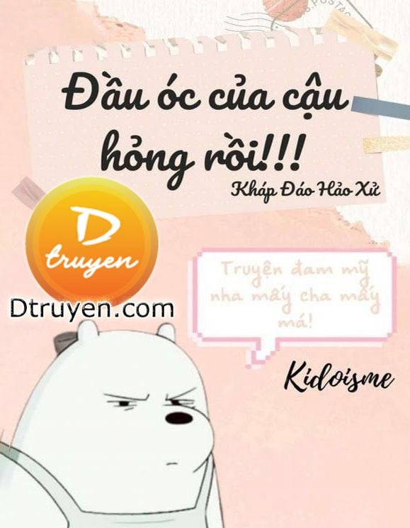 Đầu Óc Của Cậu Hỏng Rồi