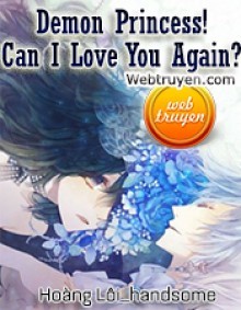 Demon Princess ! Can I Love You Again ? - Phần 2