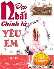 Đẹp Nhất Chính Là Yêu Em