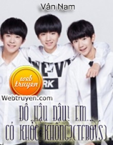 Đồ Hậu Đậu! Em... Có Khỏe Không?(Tfboys)