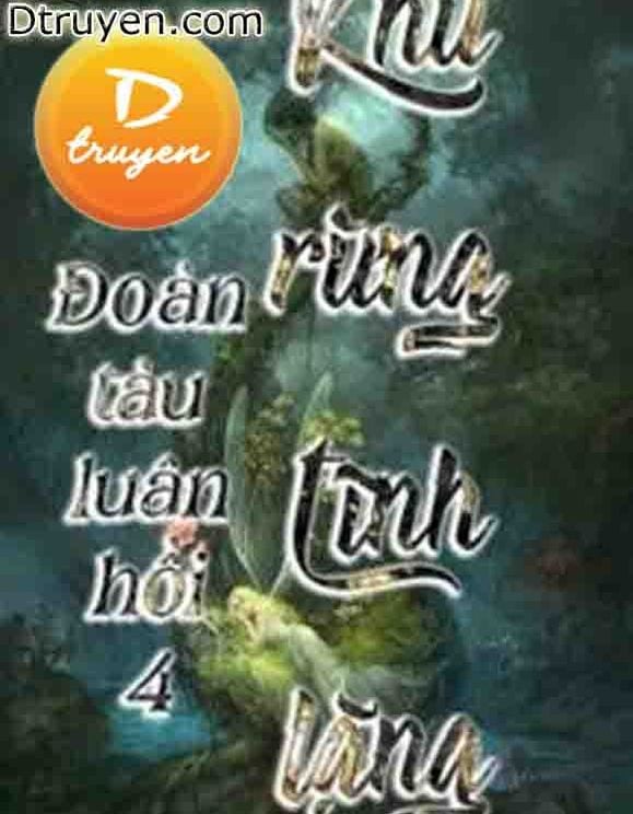 Đoàn Tàu Luân Hồi 4 - Khu Rừng Tĩnh Lặng