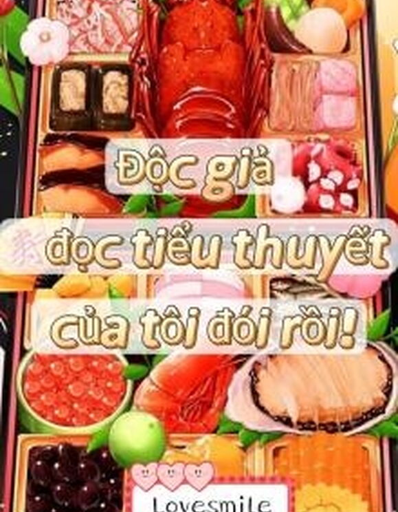 Độc Giả Xem Tiểu Thuyết Của Tôi Đói Rồi!