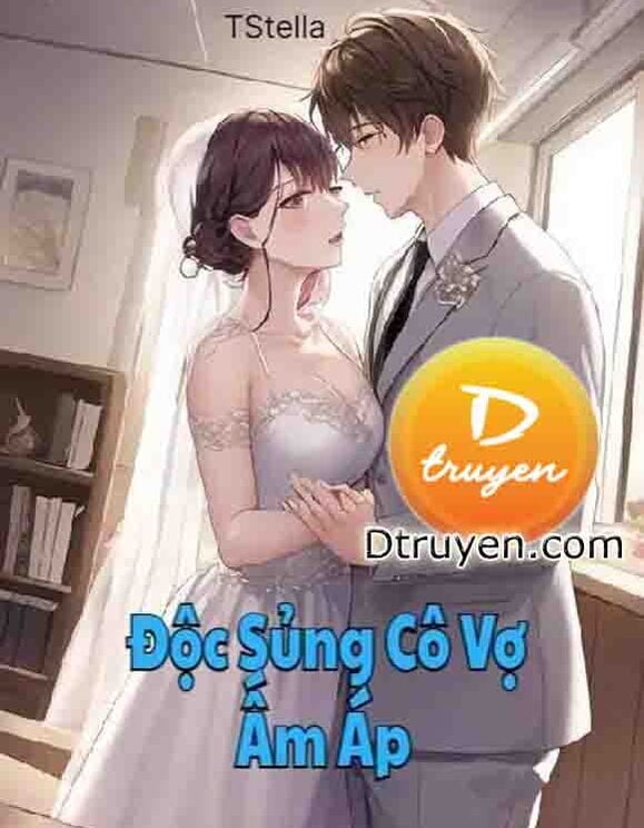 Độc Sủng Cô Vợ Ấm Áp