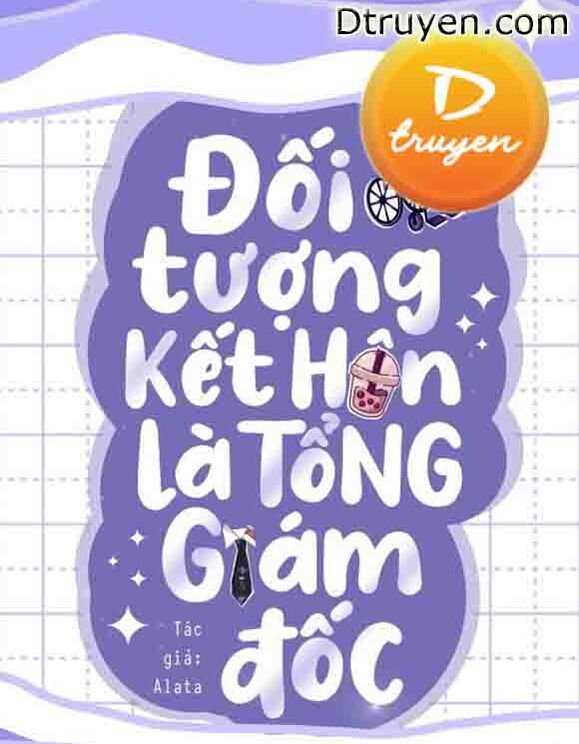 Đối Tượng Kết Hôn Là Tổng Giám Đốc