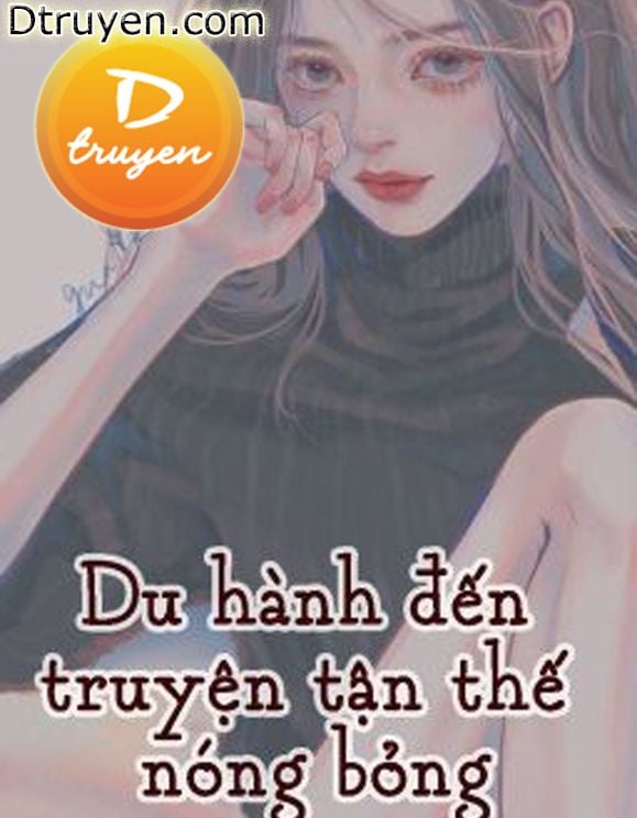 Du Hành Đến Truyện Tận Thế Nóng Bỏng