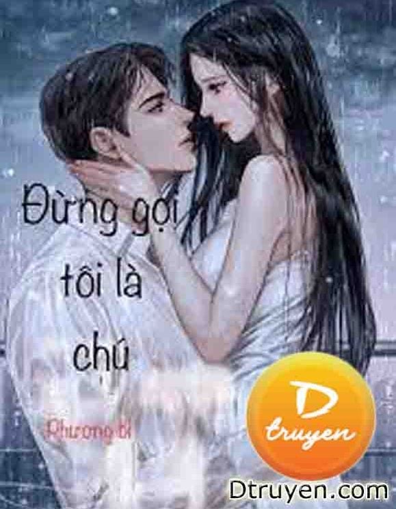  Đừng Gọi Tôi Là Chú