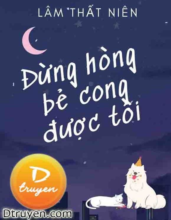 Đừng Hòng Bẻ Cong Được Tôi