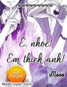 Ê Nhóc! Em Thích Anh!