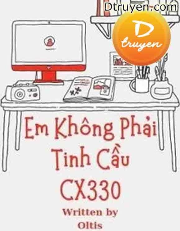 Em Không Phải Tinh Cầu Cx330