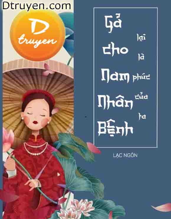 Gả Cho Nam Nhân Bệnh Lại Là Phúc Của Ta