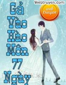  Gả Vào Hào Môn 77 Ngày