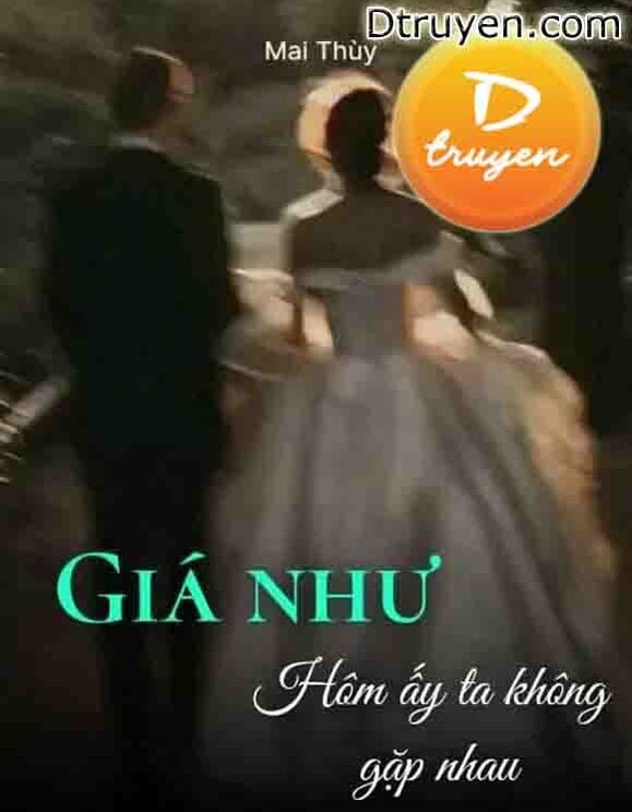 Giá Như Hôm Ấy Ta Không Gặp Nhau