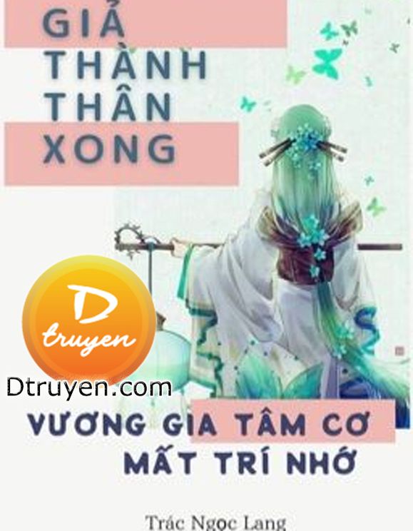 Giả Thành Thân Xong, Vương Gia Tâm Cơ Mất Trí Nhớ