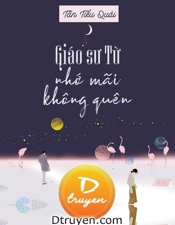 Giáo Sư Từ Nhớ Mãi Không Quên