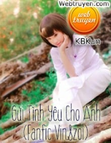 Gửi Tình Yêu Cho Anh (Fanfic Vin&zoi)