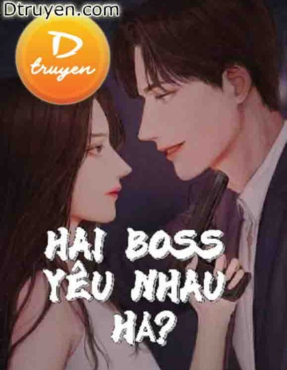 Hai Boss Yêu Nhau Hả?