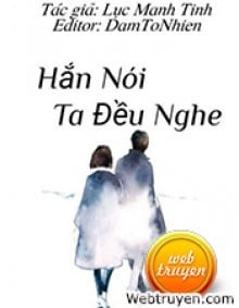 Hắn Nói Ta Đều Nghe