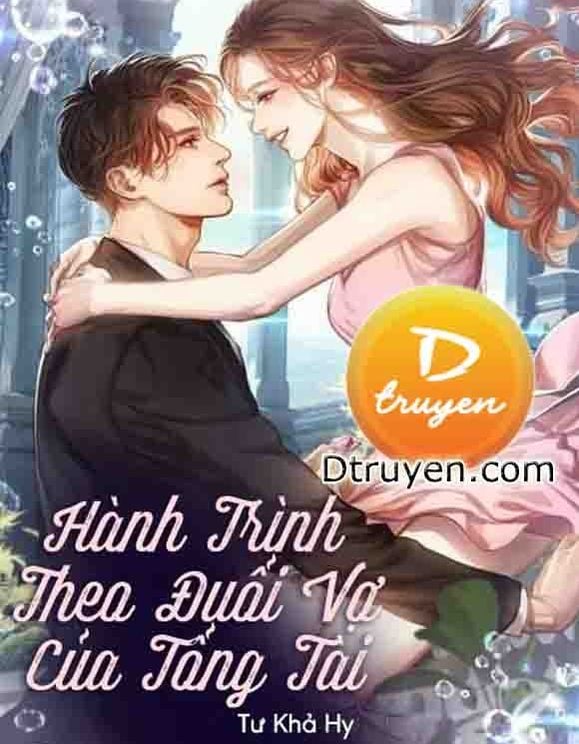 Hành Trình Theo Đuổi Vợ Của Tổng Tài