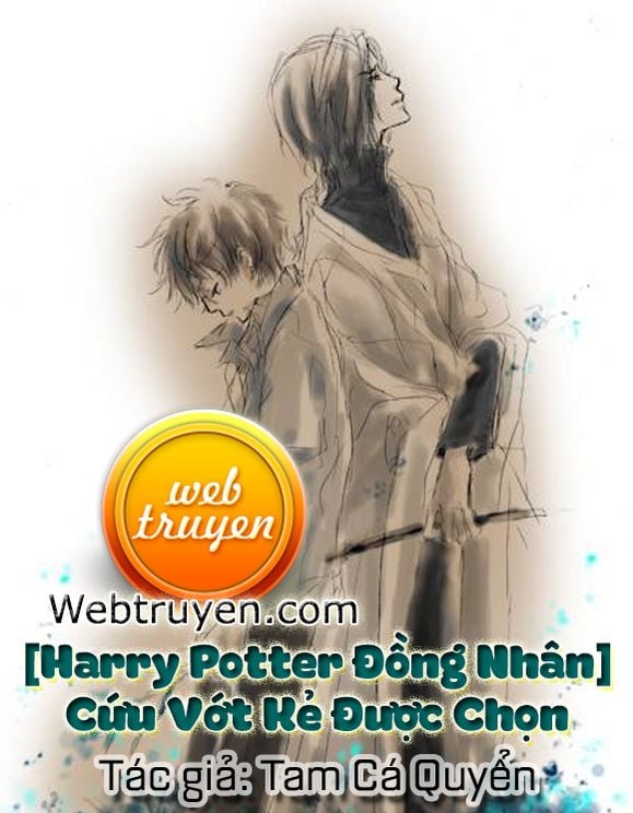 [Harry Potter Đồng Nhân] – Cứu Vớt Kẻ Được Chọn