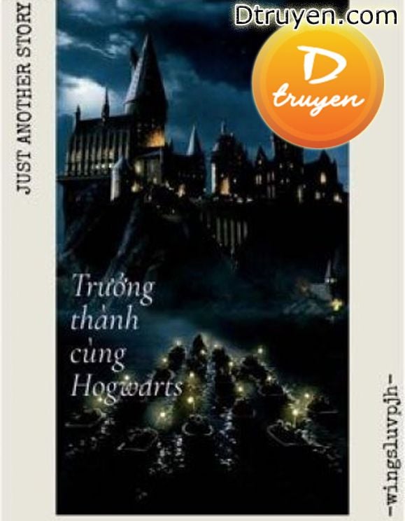 [Harry Potter] Trưởng Thành Cùng Hogwarts