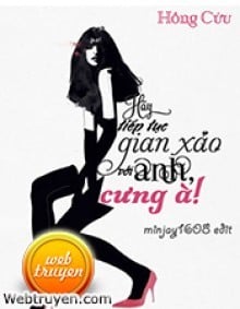 Hãy Tiếp Tục Gian Xảo Với Anh, Cưng À!