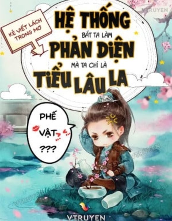 Hệ Thống Bắt Ta Làm Phản Diện , Mà Ta Chỉ Là Tiểu Lâu La