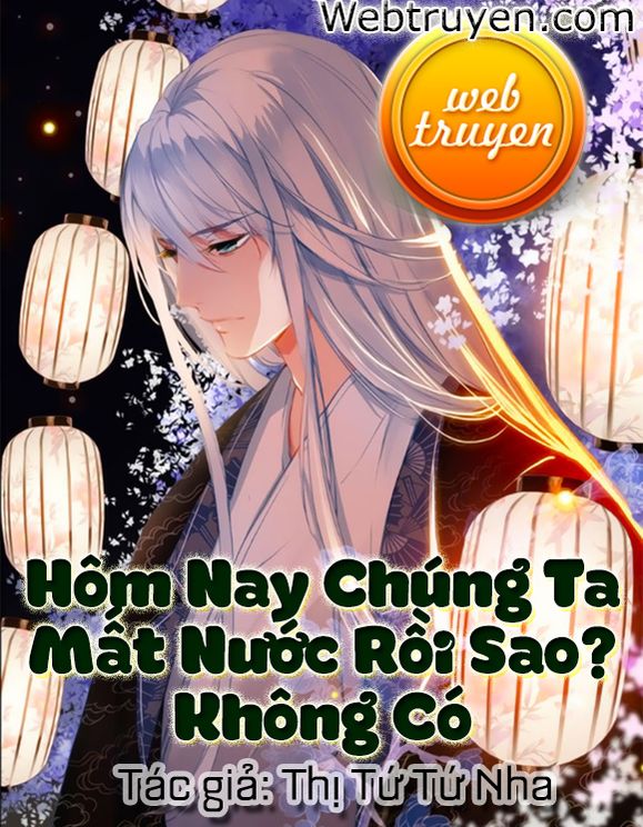 Hôm Nay Chúng Ta Mất Nước Rồi Sao? Không Có