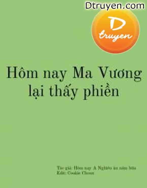 Hôm Nay Ma Vương Lại Thấy Phiền