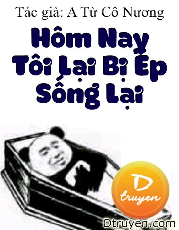 Hôm Nay Tôi Lại Bị Ép Sống Lại