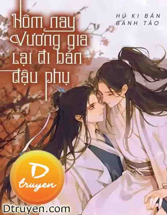 Hôm Nay Vương Gia Lại Đi Bán Đậu Phụ