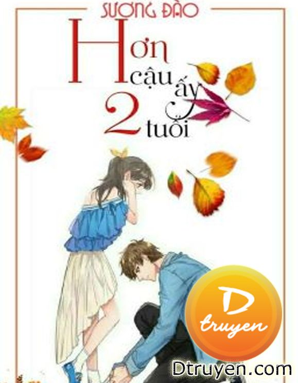 Hơn Cậu Ấy Hai Tuổi
