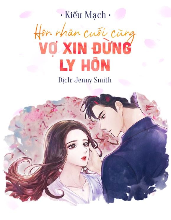 Hôn Nhân Cuối Cùng: Vợ Xin Đừng Ly Hôn