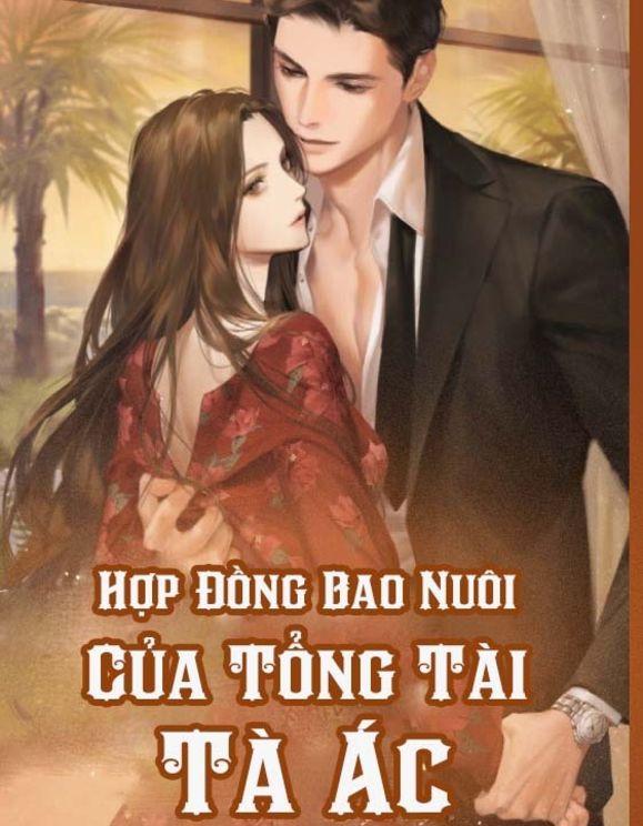 Hợp Đồng Bao Nuôi Của Tổng Tài Tà Ác