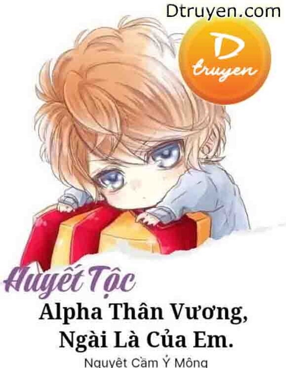 (Huyết Tộc) Alpha Thân Vương, Ngài Là Của Em.