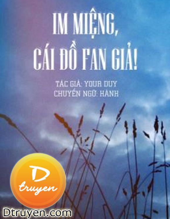 Im Miệng Đi Đồ Fan Giả