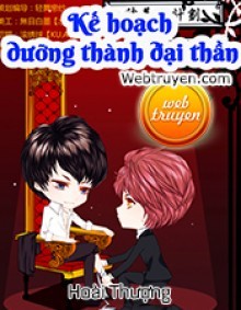 Kế Hoạch Dưỡng Thành Đại Thần