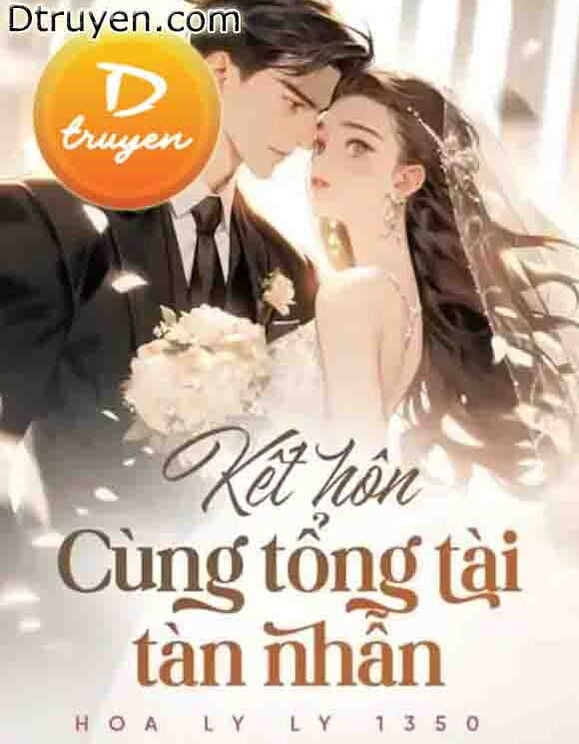 Kết Hôn Cùng Tổng Tài Tàn Nhẫn