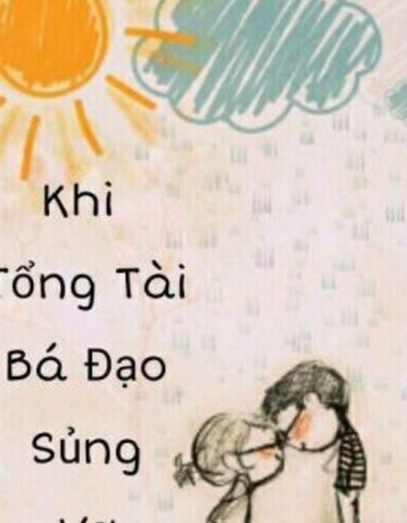 Khi Tổng Tài Bá Đạo Sủng Vợ