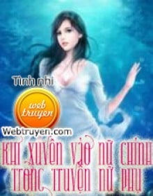 Khi Xuyên Vào Nữ Chính Trong Truyện Nữ Phụ